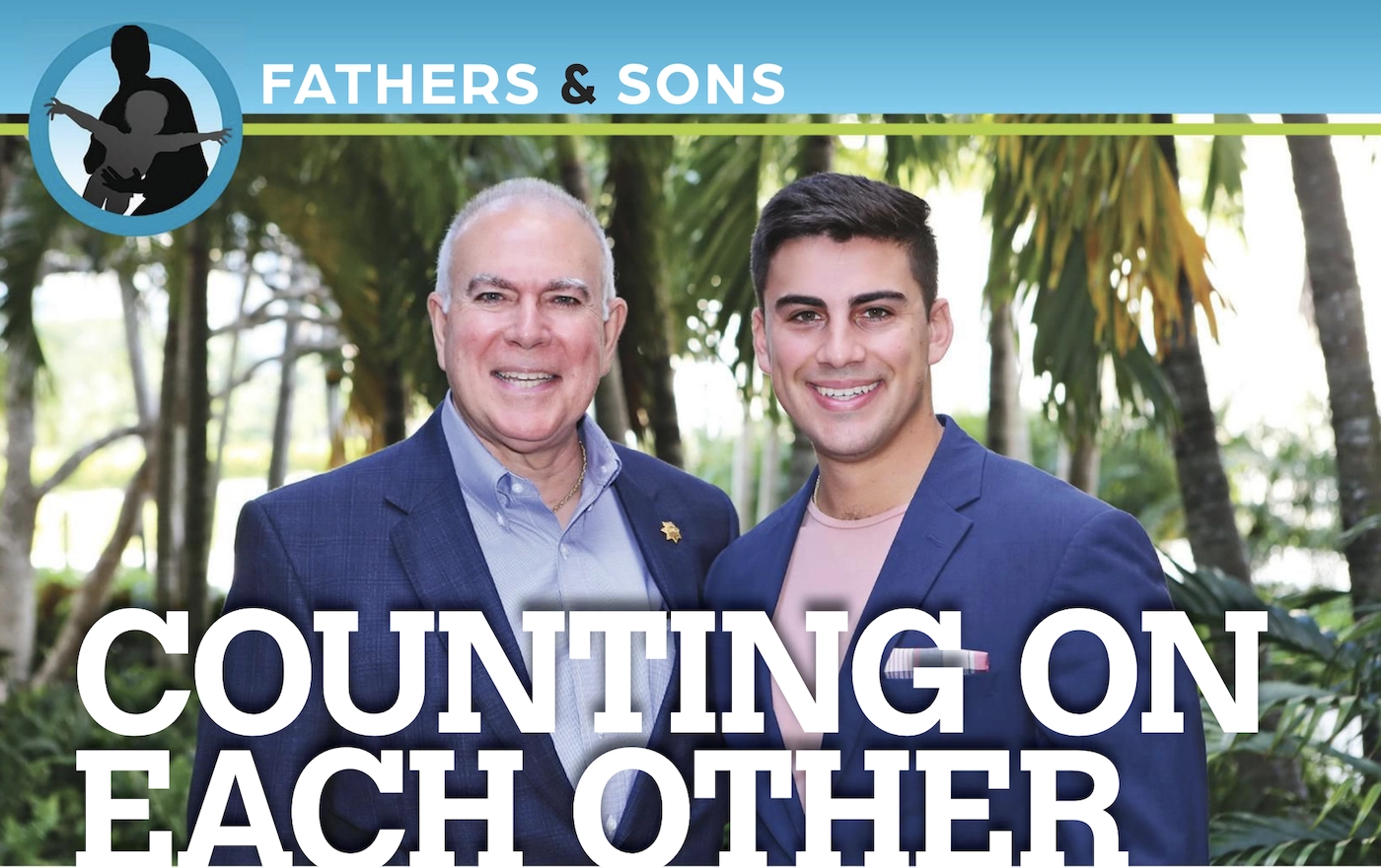 Two men, possibly a father and son, are smiling and standing together outdoors with tropical foliage in the background. They are dressed in casual suits. The text on the image reads "FATHERS & SONS" at the top and "COUNTING ON EACH OTHER" at the bottom.