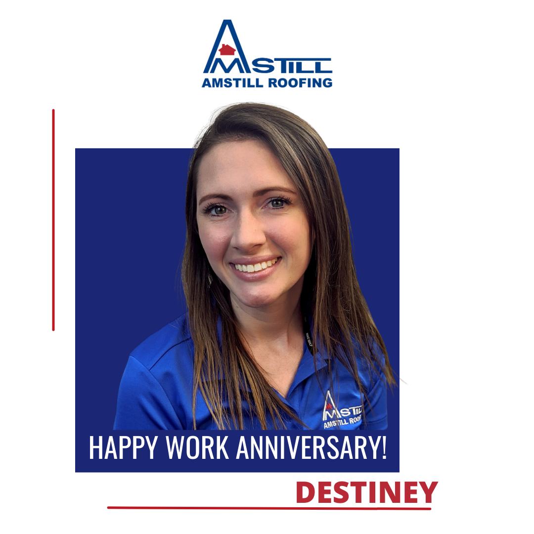 A woman with long brown hair wearing a blue shirt with the logo "Amstill" smiles. The text reads, "Amstill Roofing, Happy Work Anniversary!" The name "Destiney" appears at the bottom.